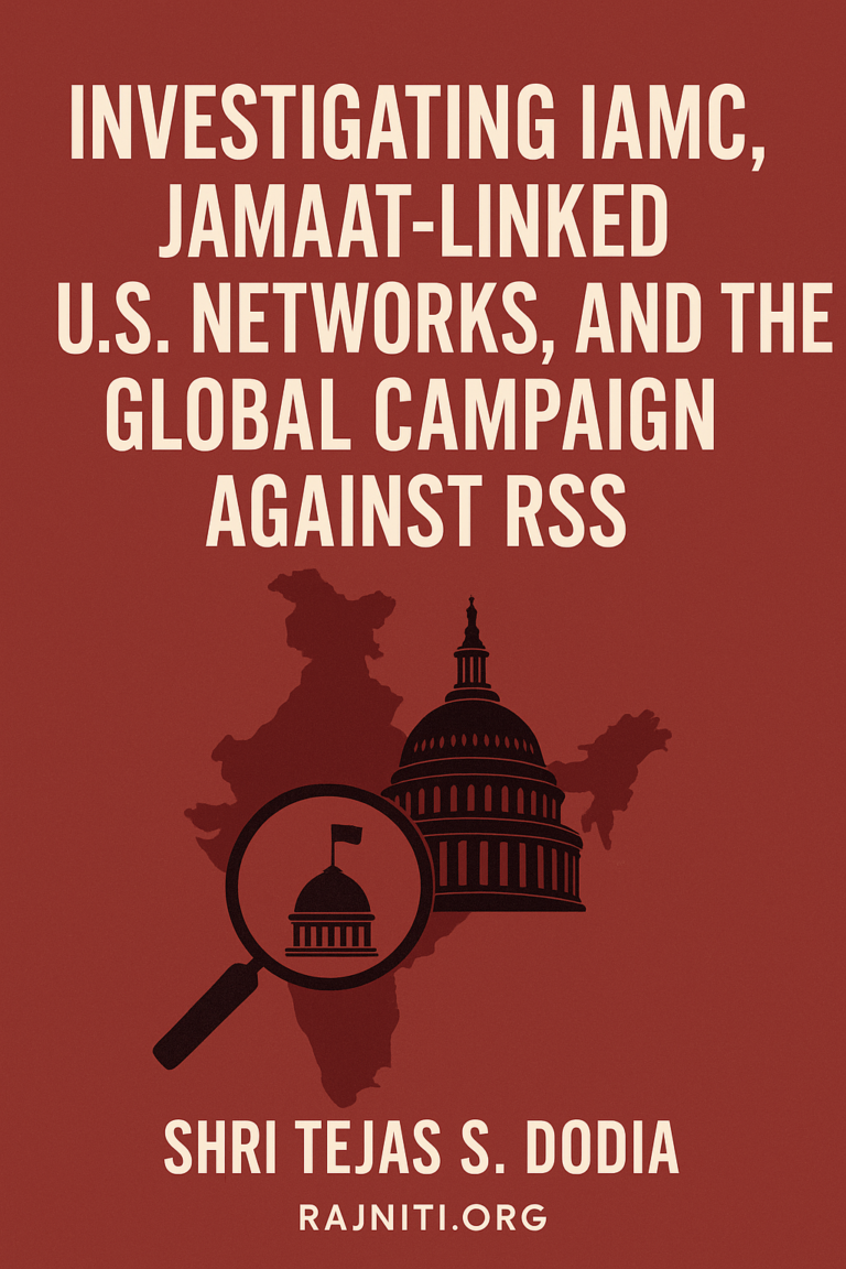 INVESTIGATING IAMC, JAMAAT-LINKED U.S. NETWORKS, AND THE GLOBAL CAMPAIGN AGAINST RSS.