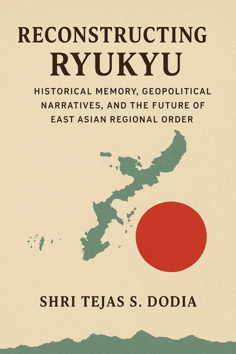 RECONSTRUCTING RYUKYU: HISTORICAL MEMORY, GEOPOLITICAL NARRATIVES, AND THE FUTURE OF EAST ASIAN REGIONAL ORDER