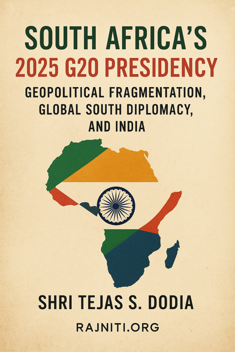 SOUTH AFRICA’S 2025 G20 PRESIDENCY: GEOPOLITICAL FRAGMENTATION, GLOBAL SOUTH DIPLOMACY, AND INDIA’S STRUCTURAL