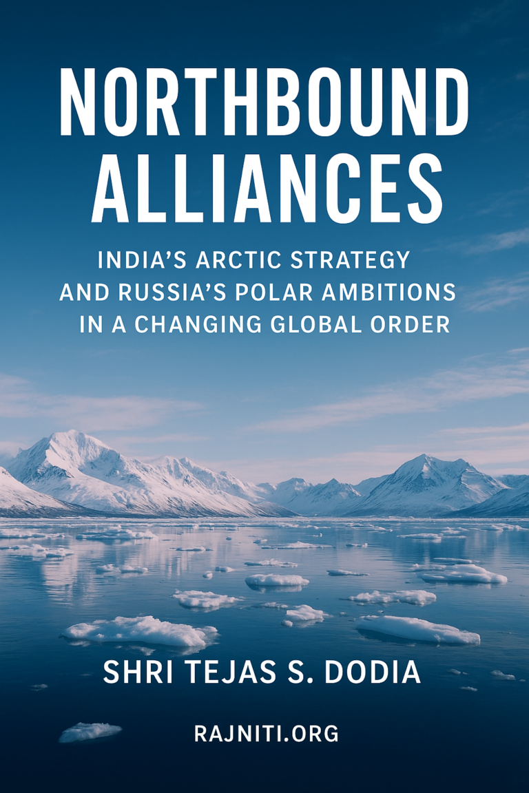 NORTHBOUND ALLIANCES: INDIA’S ARCTIC STRATEGY AND RUSSIA’S POLAR AMBITIONS IN A CHANGING GLOBAL ORDER